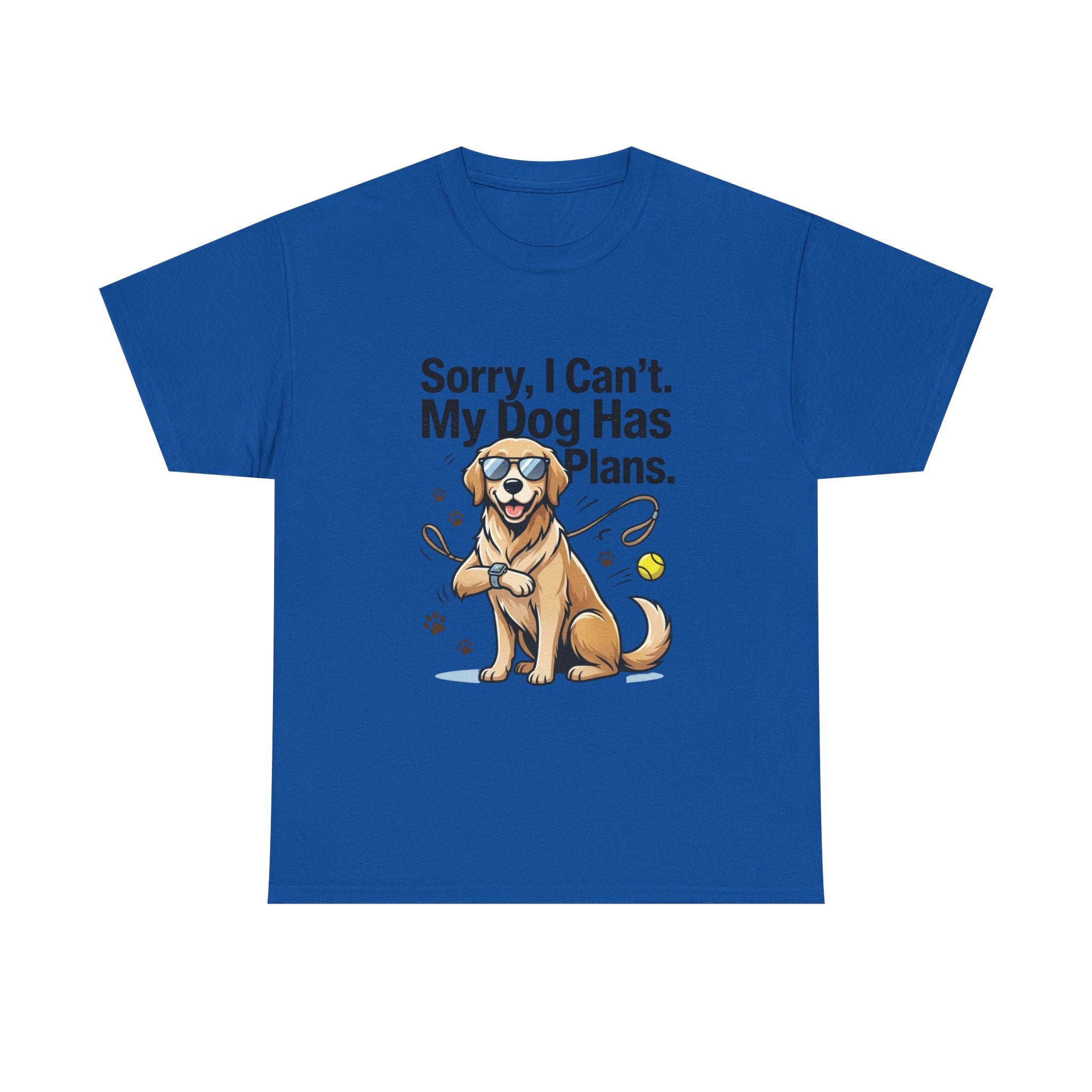 Sorry, I Can't. My Dog Has Plans. – Funny Dog Lover Unisex T-Shirt