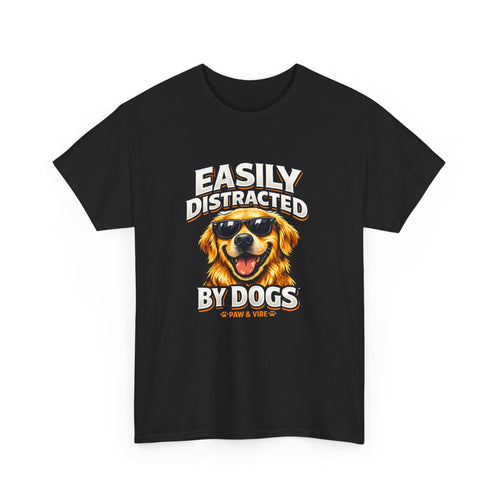 Easily Distracted By Dogs – Funny Dog Lover T-Shirt