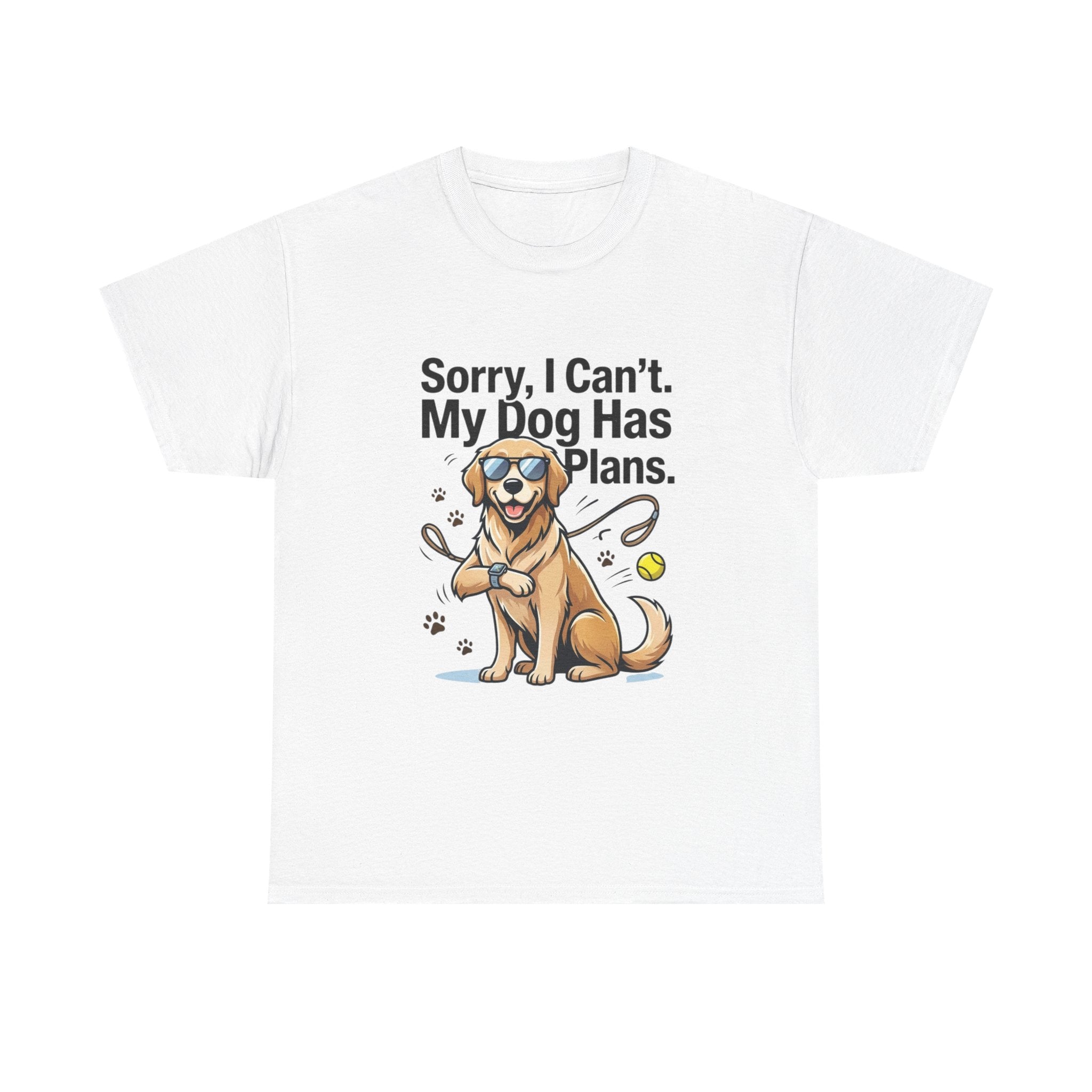 Sorry, I Can't. My Dog Has Plans. – Funny Dog Lover Unisex T-Shirt