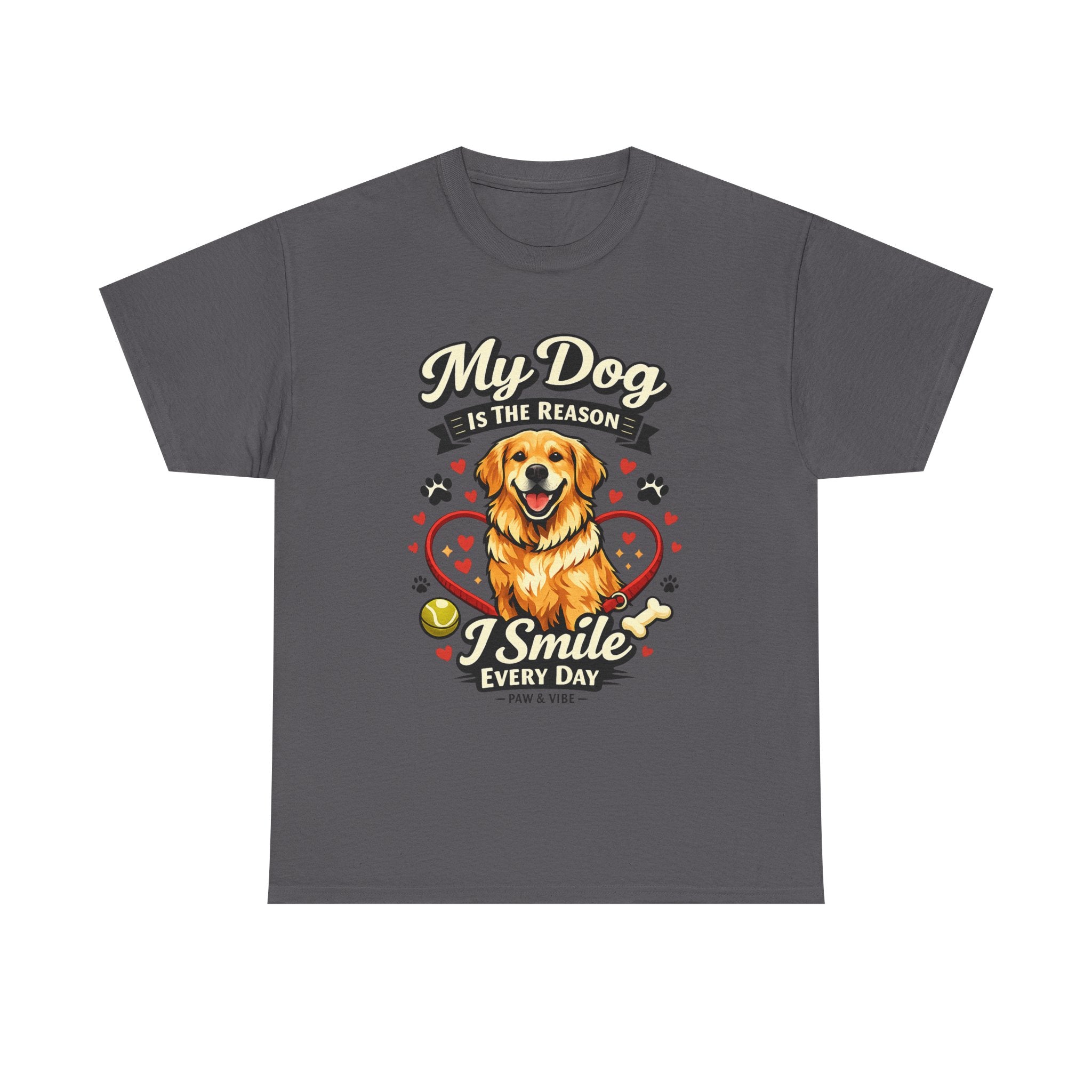 My Dog Is The Reason I Smile Every Day – Cute Dog Lover Unisex T-Shirt | Gift for Dog Moms & Dog Dads