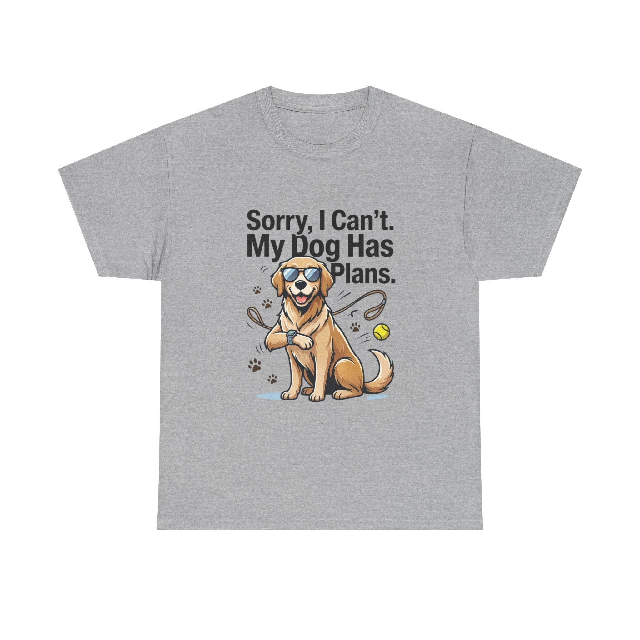 Sorry, I Can't. My Dog Has Plans. – Funny Dog Lover Unisex T-Shirt