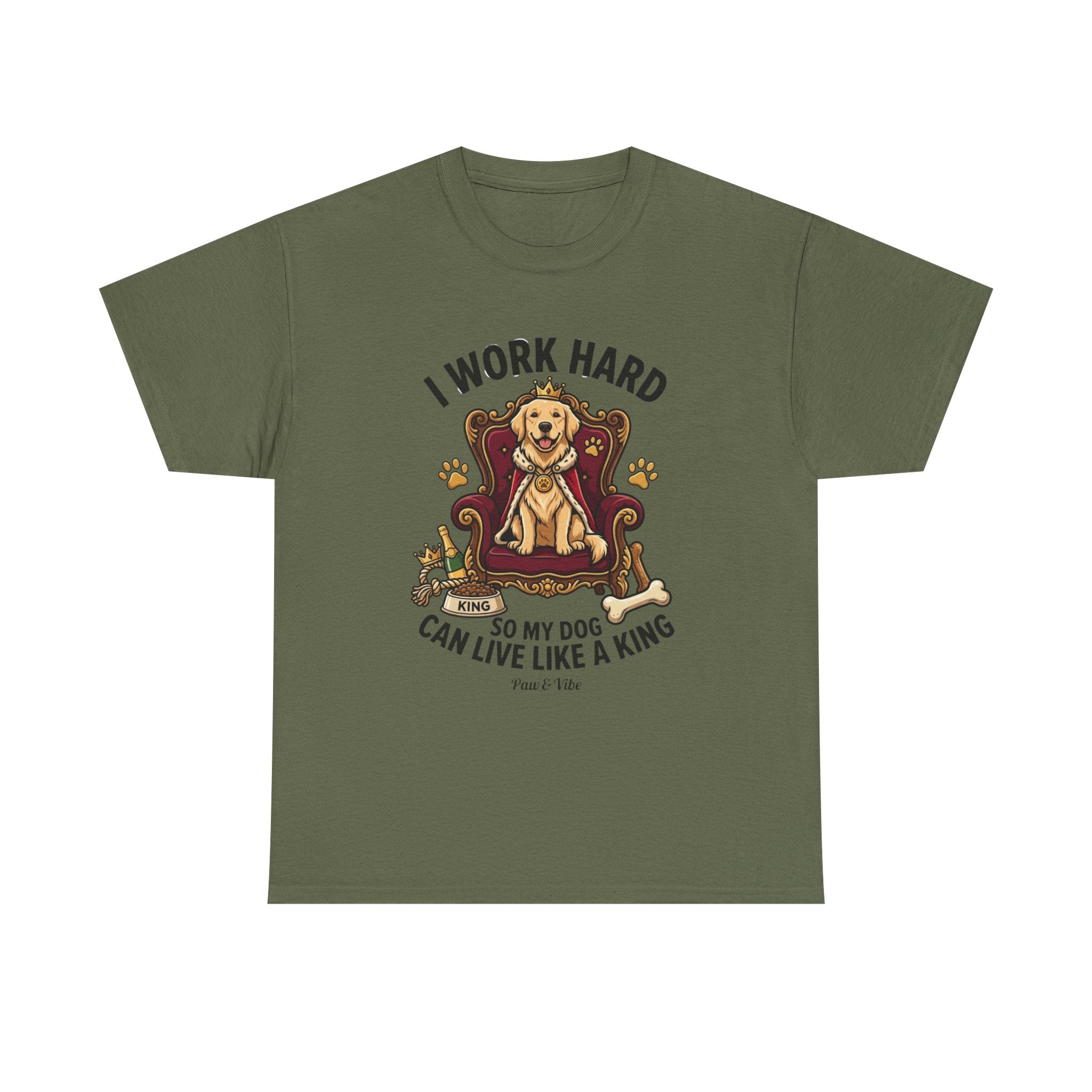 I Work Hard So My Dog Can Live Like A King T-Shirt | Funny Dog Lover Gift | Golden Retriever Owner Shirt