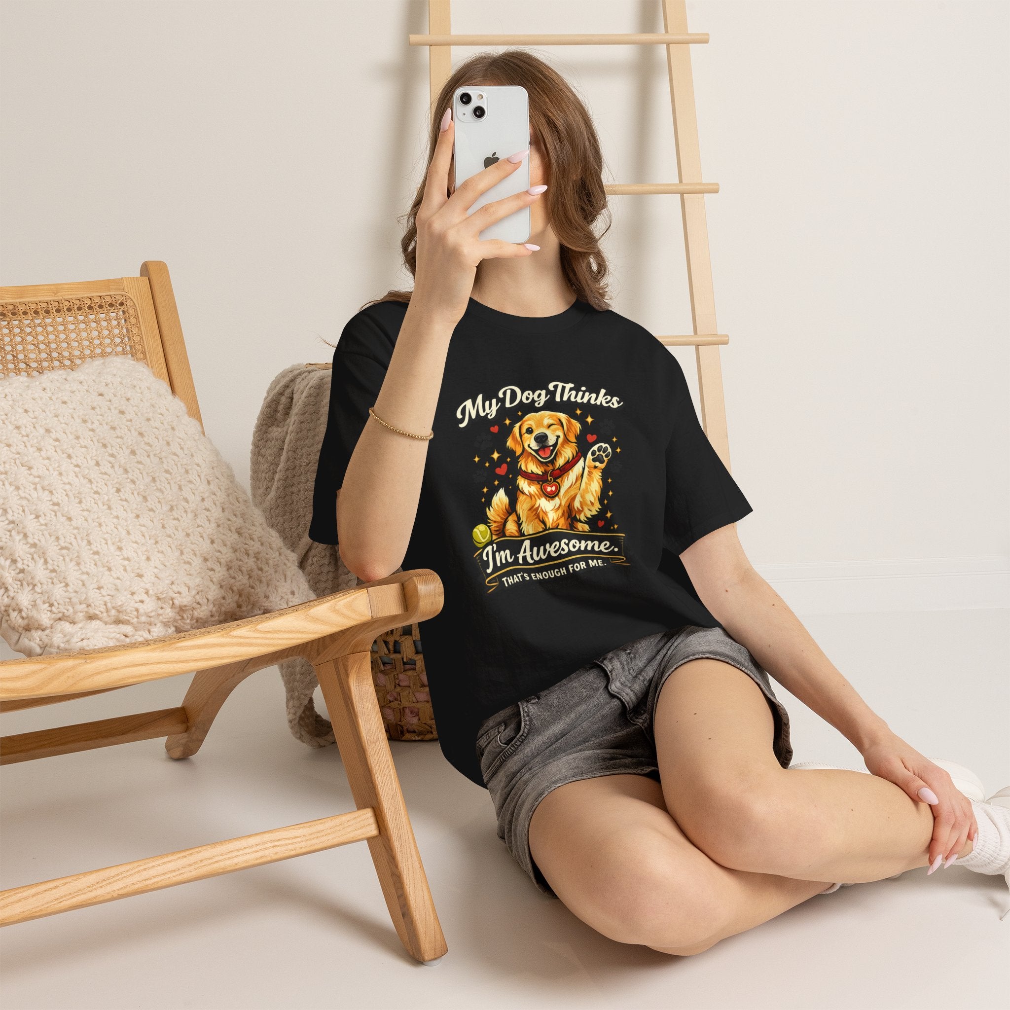 My Dog Thinks I'm Awesome. That's Enough For Me. – Funny Dog Lover Unisex T-Shirt | Gift for Dog Moms & Dog Dads